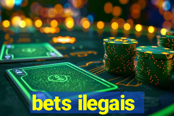 bets ilegais